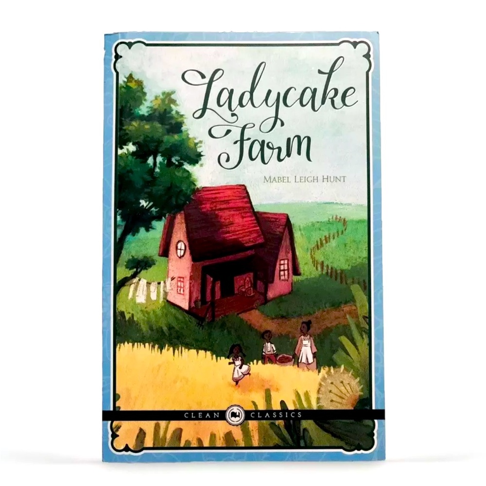 Ladycake Farm The Good And The Beautiful TGTB Book Mabel Leigh Hunt